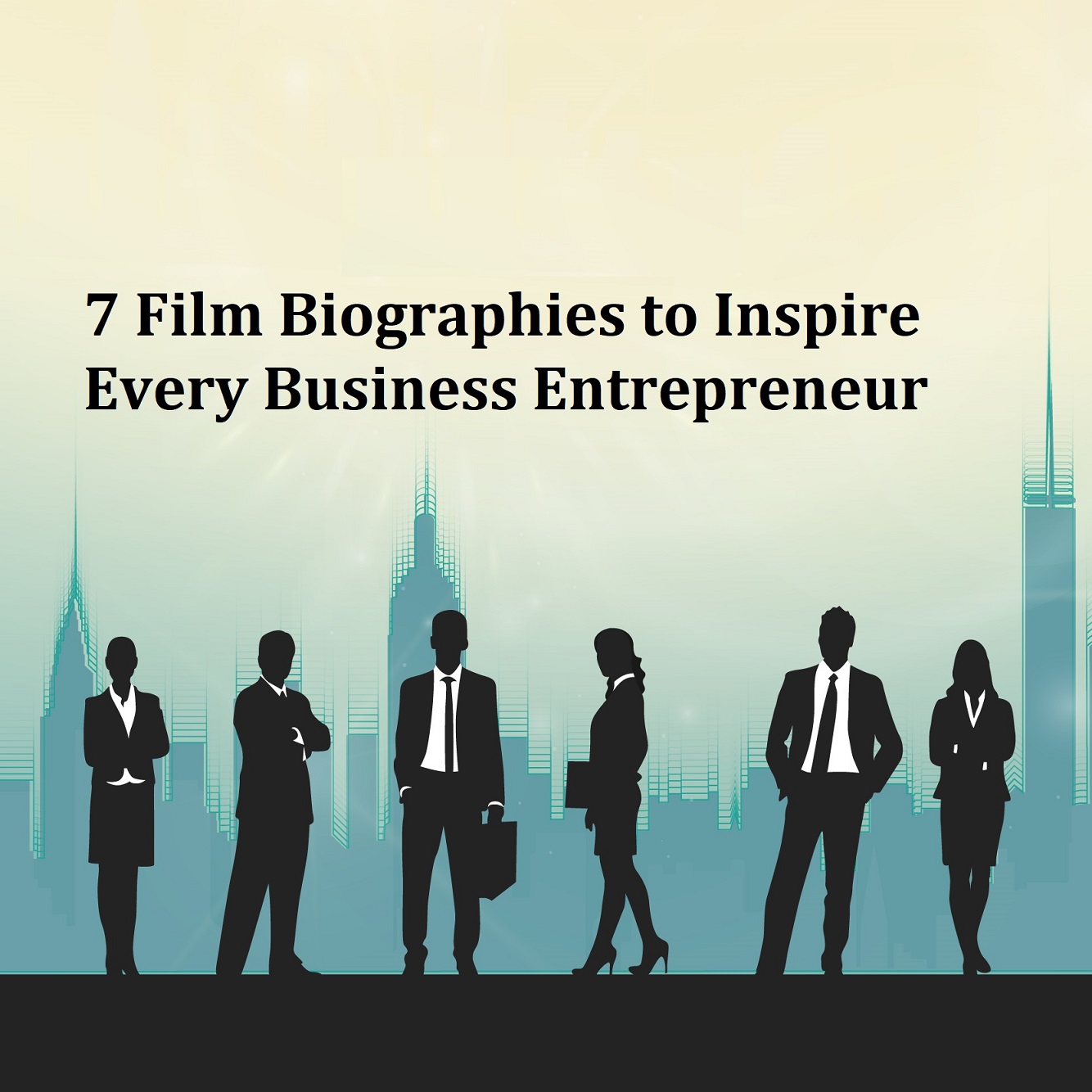7 Film Biographies to Inspire Every Business Entrepreneur