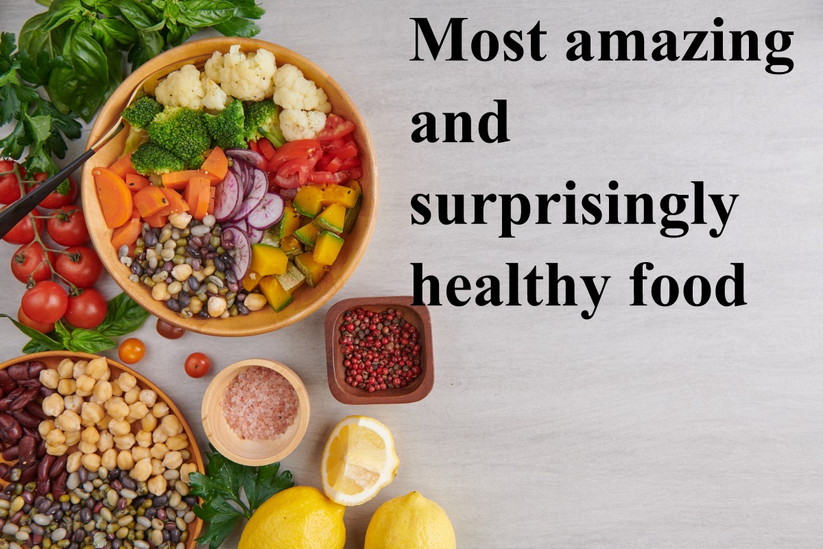 Most amazing and surprisingly healthy food